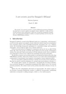 A new security proof for Damg˚ ard’s ElGamal Kristian Gjøsteen March 17, 2005  Abstract