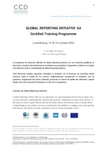 1  Achieve growth through sustainability & shared values GLOBAL REPORTING INITIATIVE G4 Certified Training Programme