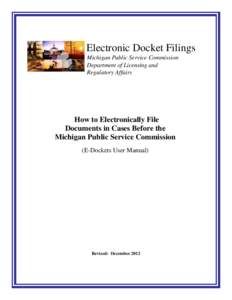 Electronic Docket Filings Michigan Public Service Commission Department of Licensing and Regulatory Affairs  How to Electronically File