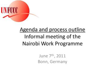 Agenda and process outline Informal meeting of the  Nairobi Work Programme