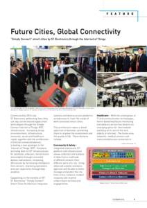 F E A T U R E  Future Cities, Global Connectivity “Simply Connect” smart cities by ST Electronics through the Internet of Things  Left and top right: Dr Yaacob Ibrahim, Minister for Communications and Information bei