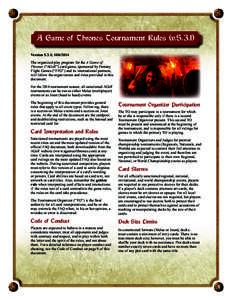 A Game of Thrones Tournament Rules (v[removed]Version 5.3.1; [removed]The organized play program for the A Game of Thrones (“AGoT”) card game, sponsored by Fantasy Flight Games (“FFG”) and its international partn