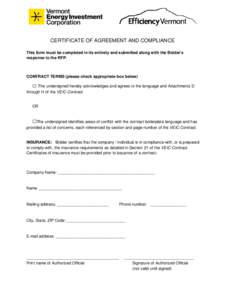 CERTIFICATE OF AGREEMENT AND COMPLIANCE This form must be completed in its entirety and submitted along with the Bidder’s response to the RFP. CONTRACT TERMS (please check appropriate box below) ☐ The undersigned her