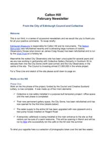 Calton Hill February Newsletter From the City of Edinburgh Council and Collective Welcome This is our third, in a series of occasional newsletters and we would like you to thank you for all your positive comments. To rec