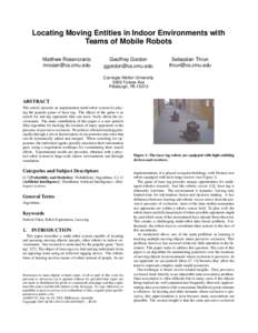 Locating Moving Entities in Indoor Environments with Teams of Mobile Robots Matthew Rosencrantz [removed]  Geoffrey Gordon