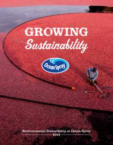 Environmental Stewardship at Ocean Spray 2012 Ocean Spray is committed to managing our business in a way that minimizes our environmental impact. We believe that a