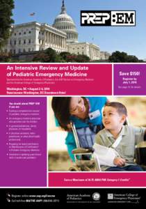 An Intensive Review and Update of Pediatric Emergency Medicine Sponsored by the American Academy of Pediatrics, the AAP Section on Emergency Medicine and the American College of Emergency Physicians  Washington, DC • A