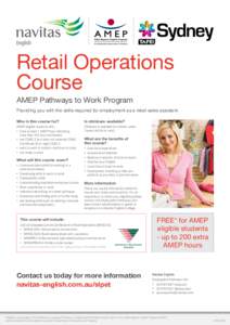 Retail Operations Course AMEP Pathways to Work Program Providing you with the skills required for employment as a retail sales assistant. Who is this course for?