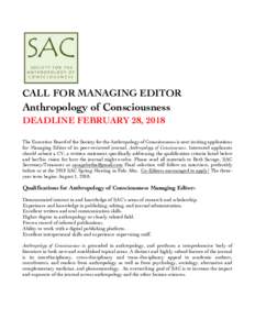 CALL FOR MANAGING EDITOR  Anthropology of Consciousness DEADLINE FEBRUARY 28, 2018 The Executive Board of the Society for the Anthropology of Consciousness is now inviting applications for Managing Editor of its peer-rev