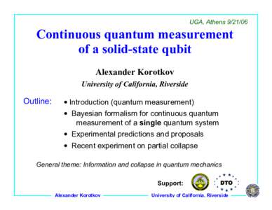 UGA, AthensContinuous quantum measurement of a solid-state qubit Alexander Korotkov University of California, Riverside