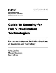 Special PublicationGuide to Security for Full Virtualization Technologies Recommendations of the National Institute