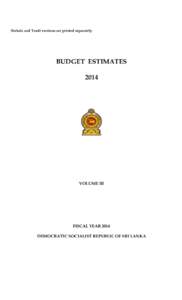 Sinhala and Tamil versions are printed separately.  BUDGET ESTIMATES[removed]VOLUME III