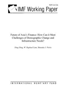 Microsoft Word - DMSDR1S-#v10-Working_Paper_-_2014_-_Future_of_Asia’s_Finance__How_Can_It_Meet_Challenges_of_Demographi
