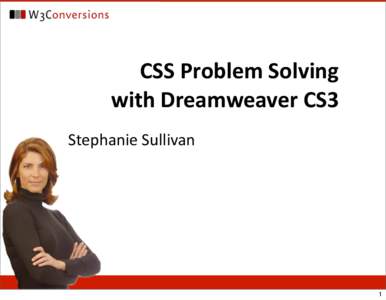 CSS Problem Solving with Dreamweaver CS3 Stephanie Sullivan 1