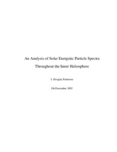 An Analysis of Solar Energetic Particle Spectra Throughout the Inner Heliosphere J. Douglas Patterson 5th December 2002  Contents