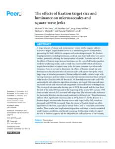 The effects of fixation target size and luminance on microsaccades and square-wave jerks Michael B. McCamy1 , Ali Najafian Jazi1 , Jorge Otero-Millan1,2 , Stephen L. Macknik3,1 and Susana Martinez-Conde1 1 Department of 
