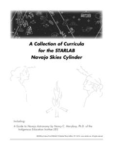 A Collection of Curricula for the STARLAB Navajo Skies Cylinder Including: A Guide to Navajo Astronomy by Nancy C. Maryboy, Ph.D. of the