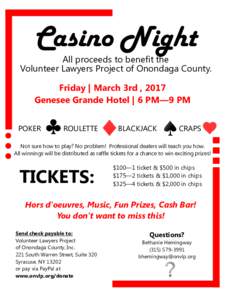 Casino Night  All proceeds to benefit the Volunteer Lawyers Project of Onondaga County. Friday | March 3rd , 2017 Genesee Grande Hotel | 6 PM—9 PM