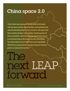 OBERGlayout0913_Layout[removed]:26 PM Page 2  China space 2.0 China’s latest space plans are moving ahead at full speed, with new space vehicles, launch facilities, and manufacturing sites already taking shape. Succ