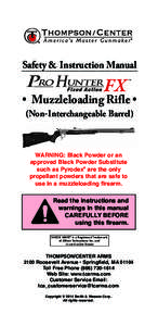 TC_ProHunter_Fx_Manual_07[removed]QxD_Pro Hunter Fx Manual[removed]:1  Safety & Instruction Manual • Muzzleloading Rifle • (Non-Interchangeable Barrel)