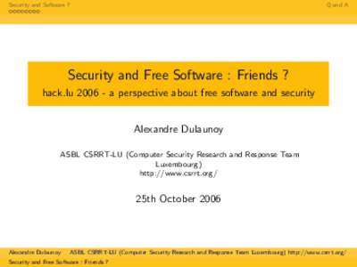 Security and Software ?  Q and A Security and Free Software : Friends ? hack.lua perspective about free software and security