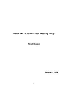 Garda SMI Implementation Steering Group  Final Report February, 2004