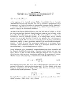 1  CHAPTER 16 NERNST’S HEAT THEOREM AND THE THIRD LAW OF THERMODYNAMICS 16.1 Nernst’s Heat Theorem