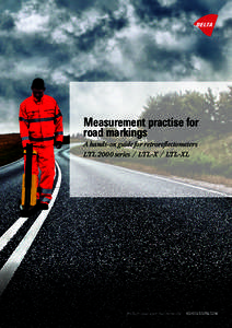 Measurement practise for road markings A hands-on guide for retroreflectometers LTL 2000 series / LTL-X / LTL-XL  We
