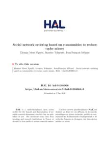 Social network ordering based on communities to reduce cache misses Thomas Messi Ngu´el´e, Maurice Tchuente, Jean-Fran¸cois M´ehaut To cite this version: Thomas Messi Ngu´el´e, Maurice Tchuente, Jean-Fran¸cois M´