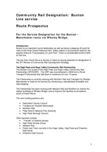 Community Rail Designation: Buxton Line service Route Prospectus For the Service Designation for the Buxton Manchester route via Whaley Bridge. Introduction Buxton is an important tourist destination as well as being a s
