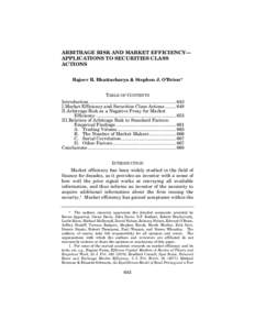 ARBITRAGE RISK AND MARKET EFFICIENCY— APPLICATIONS TO SECURITIES CLASS ACTIONS Rajeev R. Bhattacharya & Stephen J. O’Brien* TABLE OF CONTENTS Introduction .............................................................
