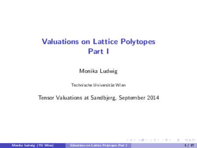 Valuations on Lattice Polytopes  Part I