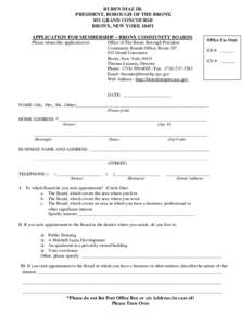 RUBEN DIAZ JR. PRESIDENT, BOROUGH OF THE BRONX 851 GRAND CONCOURSE BRONX, NEW YORKAPPLICATION FOR MEMBERSHIP – BRONX COMMUNITY BOARDS Please return this application to: