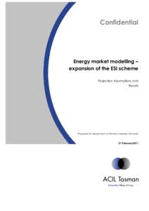 Confidential  Energy market modelling – expansion of the ESI scheme Projection Assumptions and Results