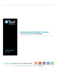 Crowdsourced Usability Testing 7 tips on launching an intuitive application White Paper June 2011