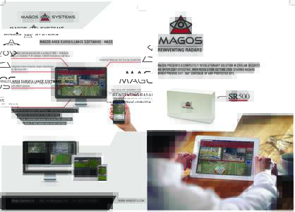 MAGOS AREA SURVEILLANCE SOFTWARE - MASS  REINVENTING RADARS Integrated and operational with a variety of VMS – Milestone, Avigilon, Genetec, FLIR Latitude, EXACQ, Symphony and more...