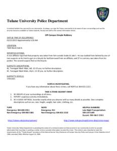 Tulane University Police Department A criminal incident has occurred in our community. As always, we urge the Tulane community to be aware of your surroundings and use the security resources available to Tulane students,