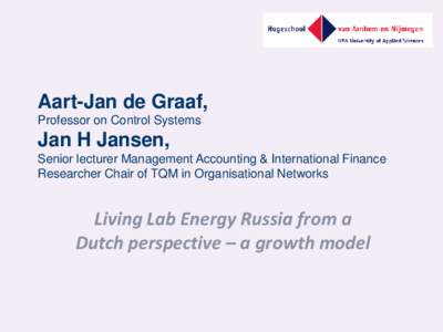 Aart-Jan de Graaf, Professor on Control Systems Jan H Jansen, Senior lecturer Management Accounting & International Finance Researcher Chair of TQM in Organisational Networks