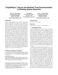 TinySeRSync: Secure and Resilient Time Synchronization in Wireless Sensor Networks ∗ Kun Sun, Peng Ning