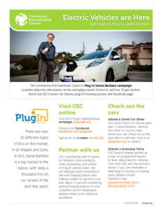 Electric Vehicles are Here Get ready to Plug In, Santa Barbara The Community Environmental Council’s Plug In Santa Barbara campaign provides objective information on the emerging market of electric vehicles. To get sta