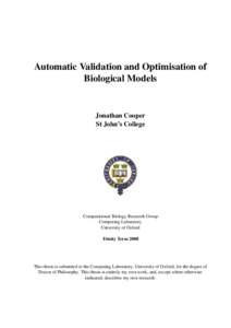 Automatic Validation and Optimisation of Biological Models Jonathan Cooper St John’s College