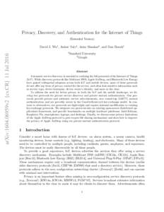 Privacy, Discovery, and Authentication for the Internet of Things (Extended Version) arXiv:1604.06959v2 [cs.CR] 11 JulDavid J. Wu1 , Ankur Taly2 , Asim Shankar2 , and Dan Boneh1