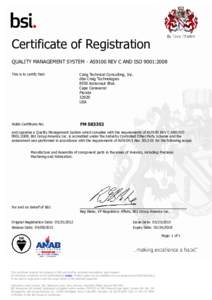 Certificate of Registration QUALITY MANAGEMENT SYSTEM - AS9100 REV C AND ISO 9001:2008 This is to certify that: Craig Technical Consulting, Inc. dba Craig Technologies