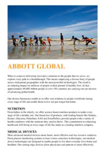 ABBOTT GLOBAL When it comes to delivering innovative solutions to the people that we serve, we explore every path to a breakthrough. This means employing a diverse body of people across widespread geographies with the mo