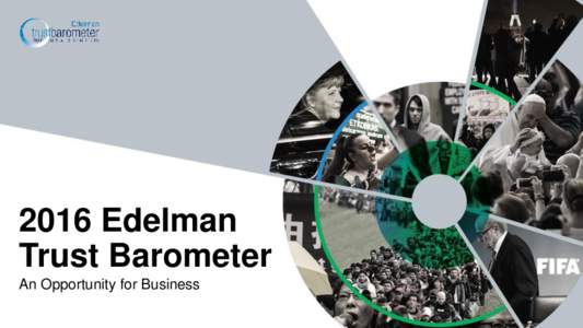 2016 Edelman Trust Barometer An Opportunity for Business Methodology