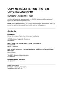 CCP4 NEWSLETTER ON PROTEIN CRYSTALLOGRAPHY Number 34. September 1997 An informal Newsletter associated with the BBSRC Collaborative Computational Project No. 4 on Protein Crystallography. NOTE: The CCP4 Newsletter is not