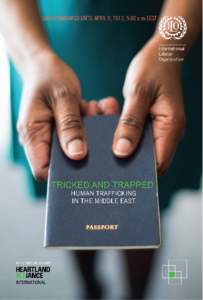 TRICKED AND TRAPPED HUMAN TRAFFICKING IN THE MIDDLE EAST Hélène Harroff-Tavel and Alix Nasri  1