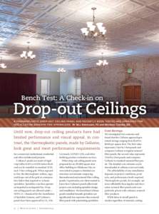 Bench Test: A Check-in on  Drop-out Ceilings A thermopl astic drop- out ceiling panel has recently been tested and approved for install ation bene ath fire sprinklers. By Bill Kneeland, PE and Michael Chusid, RA