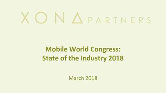 Mobile World Congress:  State of the Industry 2018