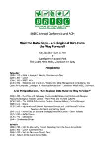 BRISC Annual Conference and AGM Mind the Data Gaps – Are Regional Data Hubs the Way Forward? Sat 31st Oct - Sun 1st Nov at Cairngorms National Park